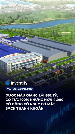 Dược Hậu Giang lãi 852 tỷ, cổ tức 100% — Nhưng hơn 4.000 cổ đông có nguy cơ mất sạch thanh khoản #DHG #duochaugiang #Taisho #huyniemyet #codongNhoLe #investify