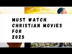 Must Watch Christian Movies in 2025