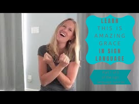 Learn This is Amazing Grace in Sign Language (Part 1 0f 6 of Sign Language Tutorial) (Verse 1)