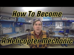 So You Want to Be a Helicopter Mechanic? | How to Start a Career in Rotorcraft Maintenance