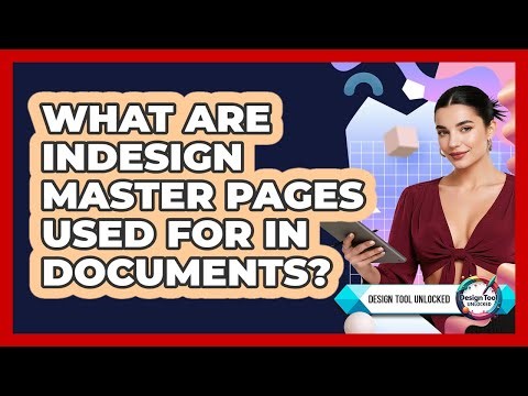 What Are InDesign Master Pages Used For In Documents? - Design Tool Unlocked