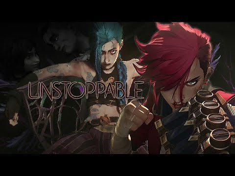 Arcane -Vi & Jinx- Unstoppable