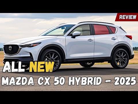 2025 Mazda CX 50 Hybrid: A Closer Look at Innovation and Performance!