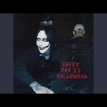 EVERY DAY IS HALLOWEEN