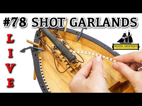 Ep. 78 - GROUP BUILD - SHOT GARLANDS - Gunboat PHILADELPHIA (1776) -Model Shipways KIT