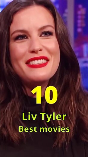 Top10 Liv Tyler Movies