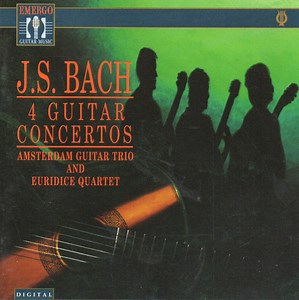 J.S. Bach, Amsterdam Guitar Trio, Euridice Quartet - 4 Guitar Concertos