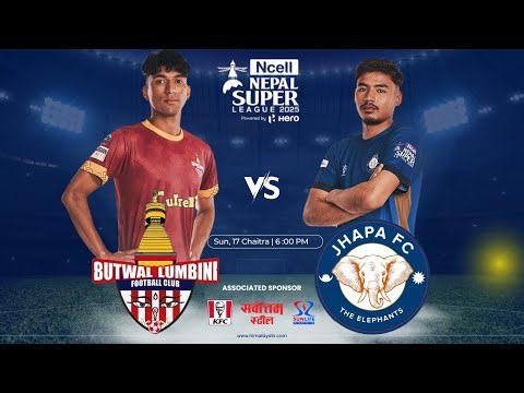 BUTWAL LUMBINI FC VS JHAPA FC || Nepal Super League 2025 || LIVE