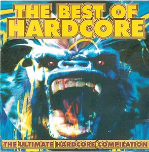 Various - The Best Of Hardcore: The Ultimate Hardcore Compilation