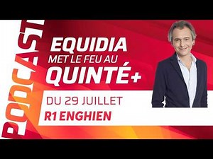 PRONOSTICS EQUIDIA MET LE FEU AU QUINTÉ DU 29 JUILLET À ENGHIEN