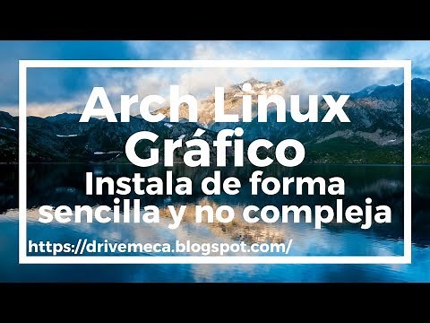 Arch Linux Grafico | Instala de forma sencilla y no compleja