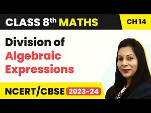 Class 8 Maths Chapter 14 | Division Of Algebraic Expressions - Factorisation