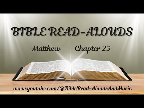 ✨📖 Matthew Chapter 25 - Bible Read-Alouds 📖✨
