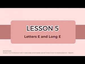 Machine Shorthand A to Z: Lesson 5 Letters E and Long E