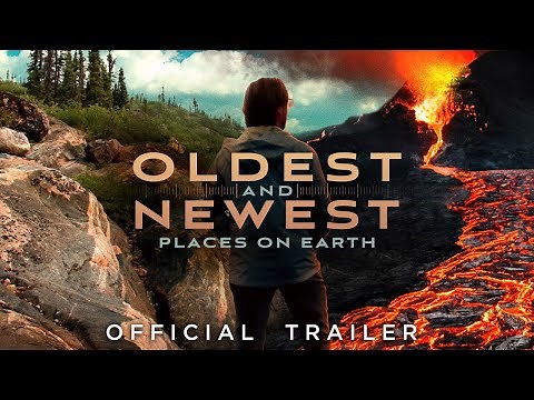 Oldest And Newest Places On Earth - OFFICIAL TRAILER