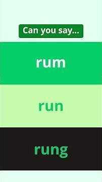 Can you say RUM, RUN, and RUNG correctly?