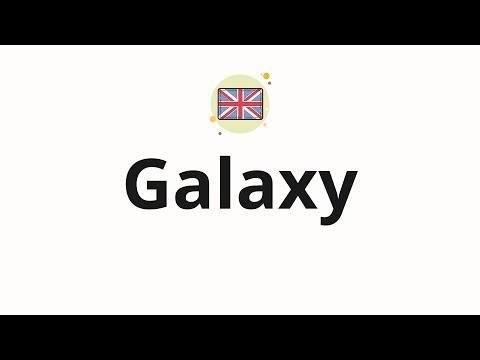 How to pronounce Galaxy