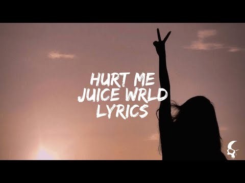 Juice WRLD - Hurt Me Lyrics