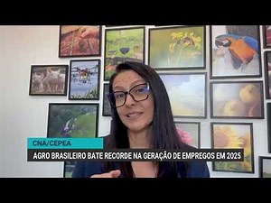Brazilian agribusiness sets record for job creation in 2025, according to CNA/Cepea.