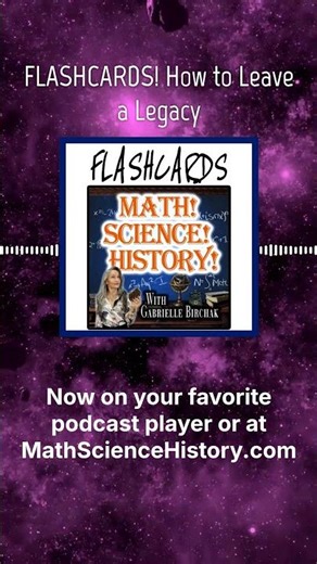 FLASHCARDS! How to Leave a Legacy | Math! Science! History!