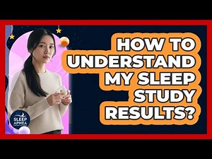 How To Understand My Sleep Study Results?