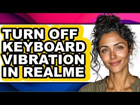 How to Turn Off Keyboard Vibration in Realme - Full Guide