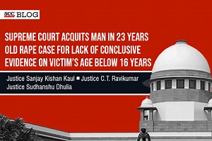 Supreme Court acquits man in 23 years old rape case for lack of conclusive evidence on victim’s age below 16 years