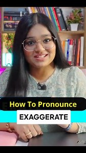 126K views · 2.1K reactions | How To Pronounce EXAGGERATE Correctly? | Speak English with Shivangi | Facebook