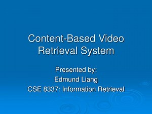 Content-Based Video Retrieval System - SlideServe