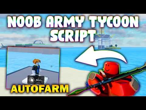 *NEW* Noob Army Tycoon Script (PASTEBIN 2026) ( AUTO FARM MONEY )