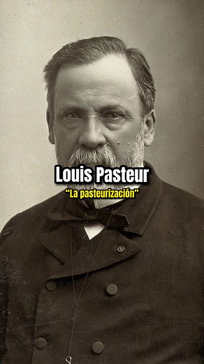 La historia de Louis Pasteur: Descubridor de la pasteurización