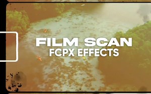 FCPX Film Bundle 插件胶片套装 - 胶片扫描特效、速度模糊、轻烧机、胶片薄膜机