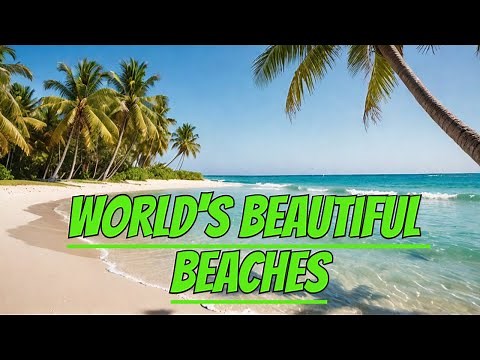 🌊 The Most 10 World's Beautiful Beaches🌊