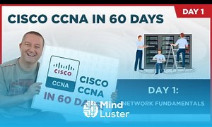 Mind Luster - Learn Cisco CCNA in 60 Days 2022 Day 1