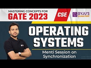 Operating Systems | GATE CSE 2023 EXAM | Menti Session on Synchronization | BYJU'S GATE