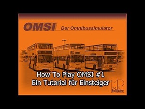 How To Play OMSI #1 - Ein Tutorial für Einsteiger