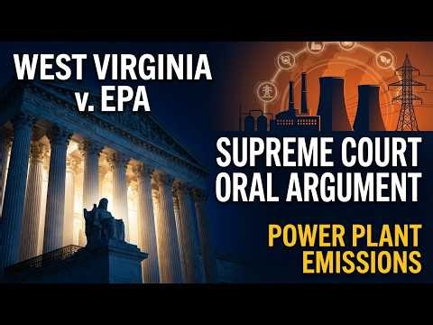[Full Argument] Landmark EPA case: West VA v. EPA | Power Plant Emissions & Major Questions Doctrine
