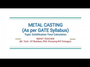 Metal Casting Part 7 Solidification Time & Calculation