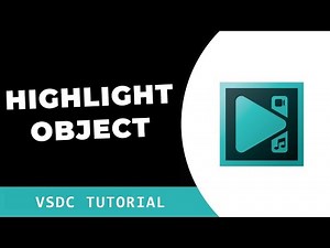 How To HIGHLIGHT Objects in VSDC Video Editor