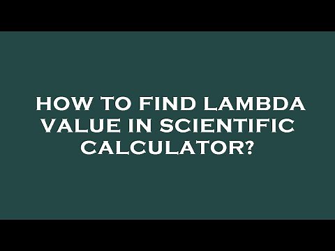 How to find lambda value in scientific calculator?