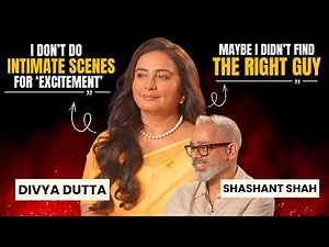 Divya Dutta on approaching INTIMATE scenes, not finding the 'right guy' & more