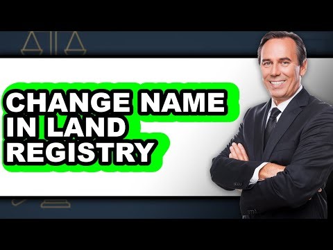 How to Change Name in Land Registry - Step by Step
