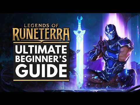LEGENDS OF RUNETERRA | The Ultimate Beginner's Guide - Everything You Need to Know to Get Started