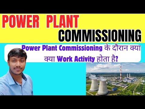 Power Plant Commissioning | Work during Power Plant Commissioning