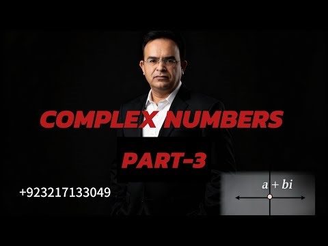 Complex Numbers (Part 3) | 9709/P3
