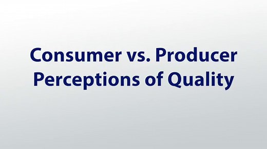 Consumer vs. Producer Perceptions of Quality