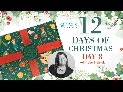 Craft Your Joy LIVE: 12 Days of Christmas with Gina K Designs Inspiration Tutorial - Day 8