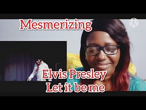 ELVIS PRESLEY-LET IT BE ME//REACTION VIDEO