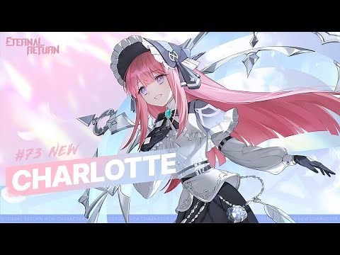[New Character] Charlotte - Eternal Return