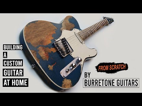 Building A Custom Guitar By Burretone Guitars